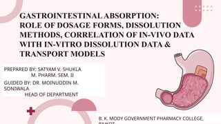 GIT Absorption : Roles of dosage form in absorption, Dissolution ...