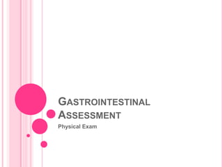 Gastrointestinal Assessment Physical Exam 1 
