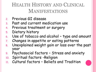 Health History and Clinical ManifestationsIntestinal gas – accumulation of gas in the GI tract.