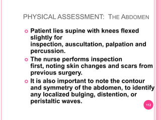 Fiberoptic ColonoscopyImmediately after the procedure, observe the patient for signs and symptoms of bowel perforation.If midazolam was used, the nurse should explain its amnesic effect; it is important to provide written instructions, because the patient may be unable to recall verbal information.Instruct the patient to report any bleeding to the physician.