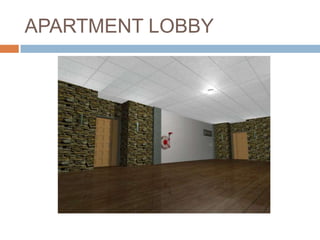 APARTMENT LOBBY
 