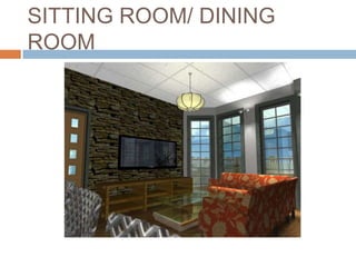 SITTING ROOM/ DINING
ROOM
 