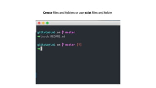 Create files and folders or use exist files and folder
 
