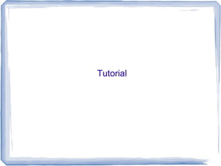 Tutorial 
 