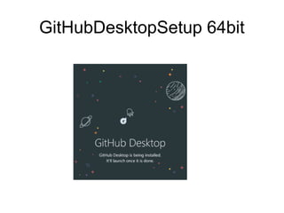 GitHubDesktopSetup 64bit
 