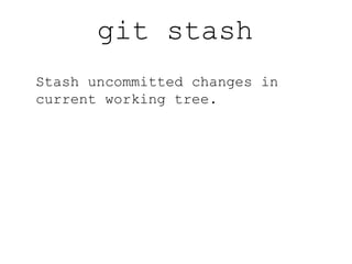 git push origin :<branch_name> Delete a remote branch. 