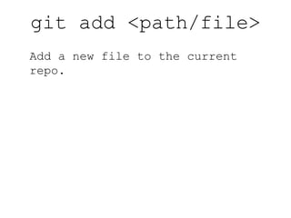 git status Show a list of changed files in the working directory. 