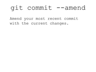 git add -u Stage all removed files and changes to tracked files for the current repo. 