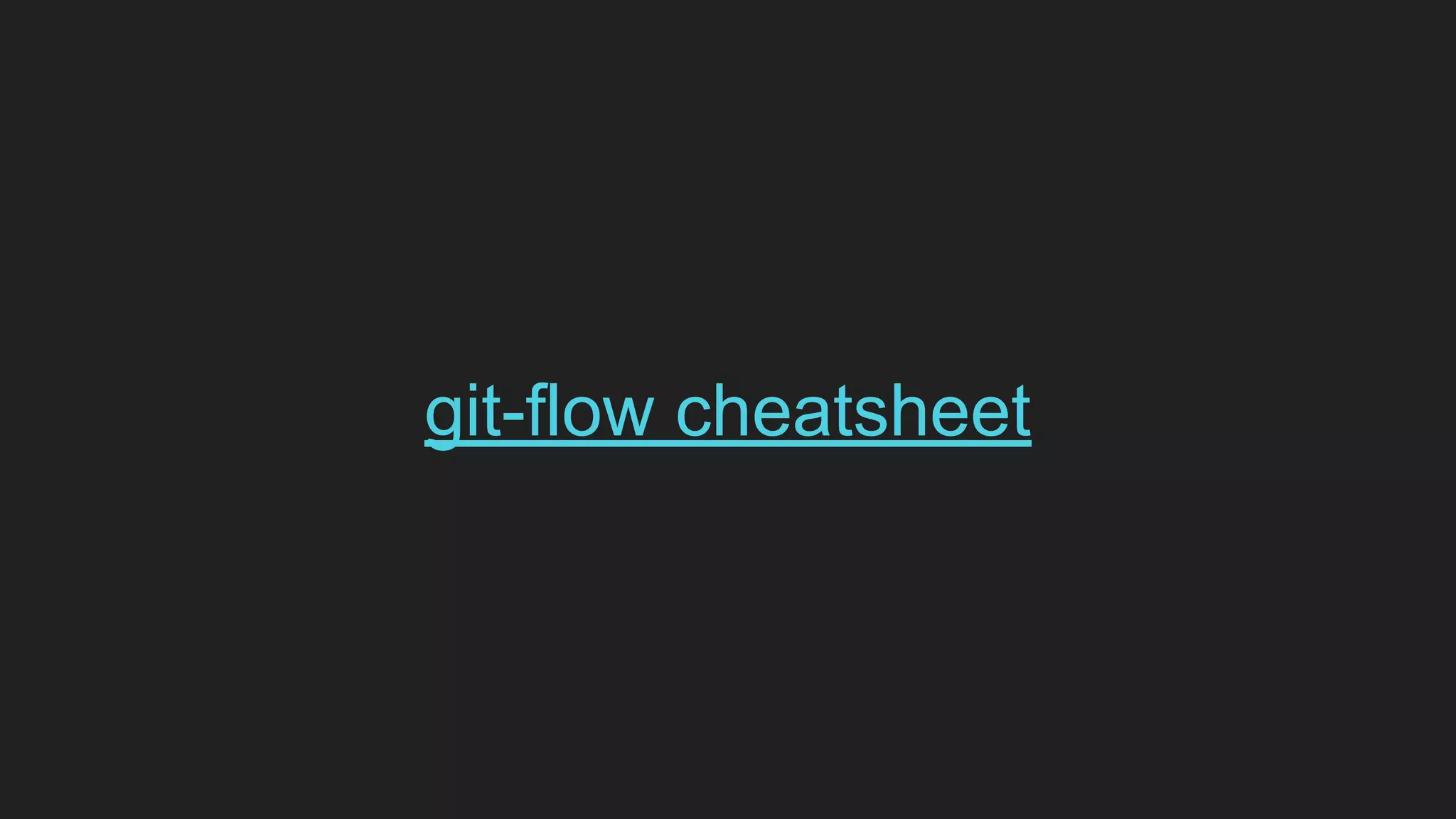 git-flow cheatsheet
 