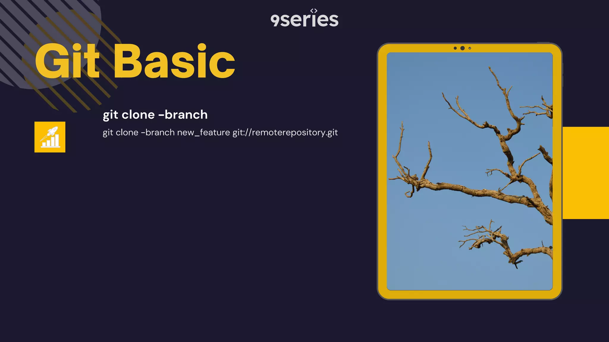 Git Basic git clone -branch new_feature git://remoterepository.git git clone -branch 