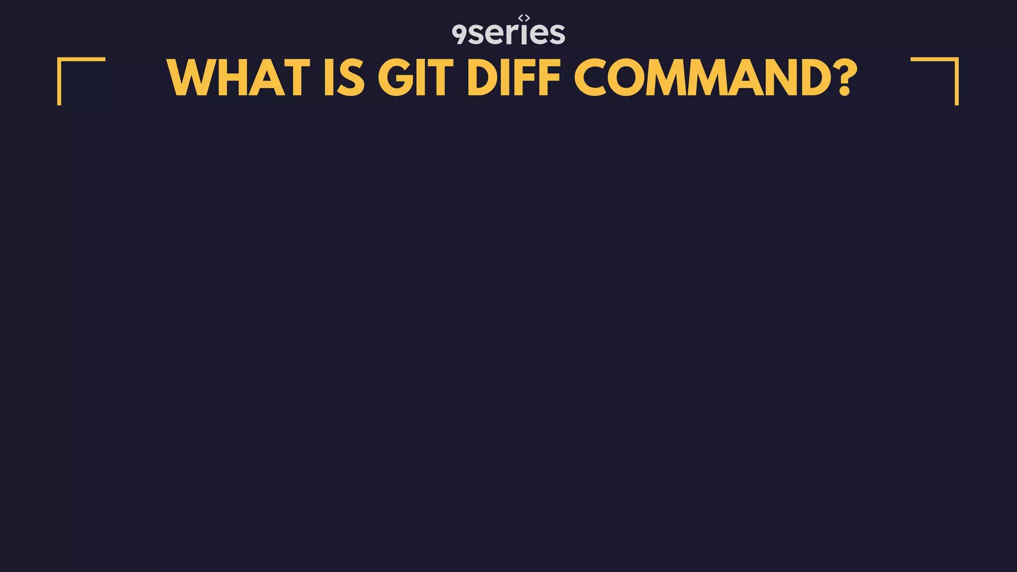 WHAT IS GIT DIFF COMMAND? 