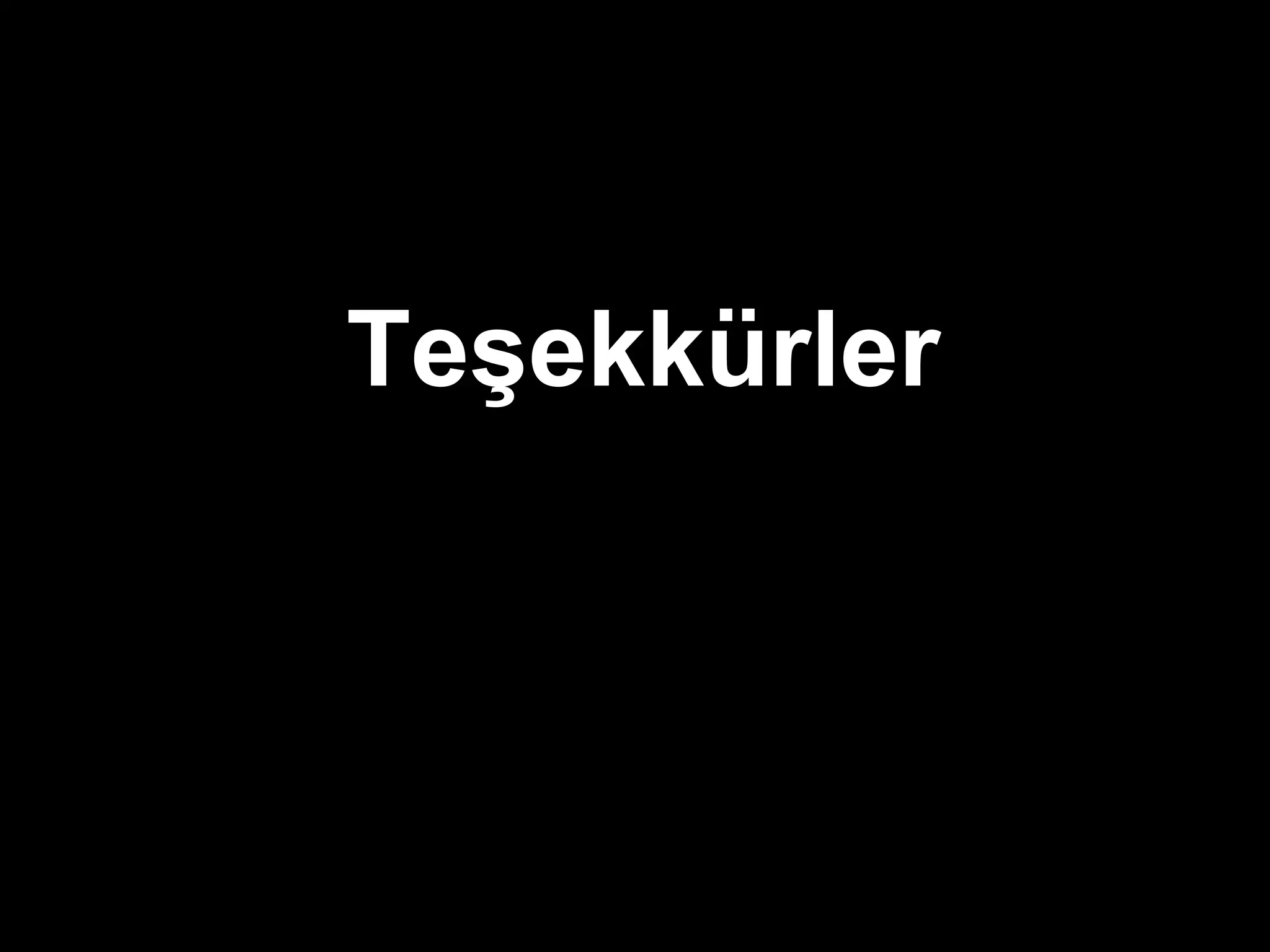 Teşekkürler
 