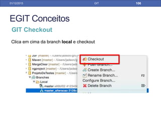 31/01/17 GIT
GIT CHERRY PICK POR LINHA DE COMANDO
1º - Cria o arquivo ou vários arquivo em um branch e realiza o commit
 