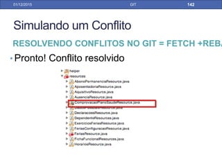 31/01/17 GIT
• Removendo uma tag localmente
• Caso a tag criada esteja errada é possível
removê-la.
GIT TAGGING PELO ECLIPSE
 