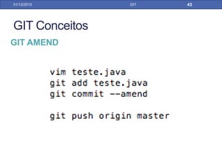 31/01/17 GIT
GIT CLONE
• Adicione a chave pública criada no Repositório remoto
• No GitHub vá em settings -> SSH keys -> Add SSH key
 