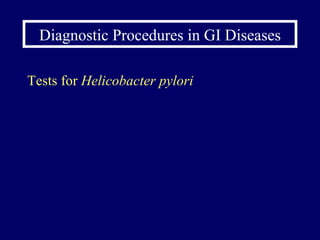 Diagnostic Procedures in GI Diseases Tests for  Helicobacter pylori 