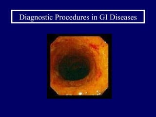 Diagnostic Procedures in GI Diseases 