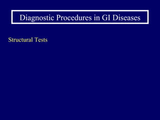 Diagnostic Procedures in GI Diseases Structural Tests 
