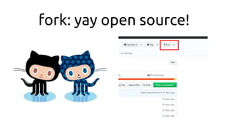 fork: yay open source!
 