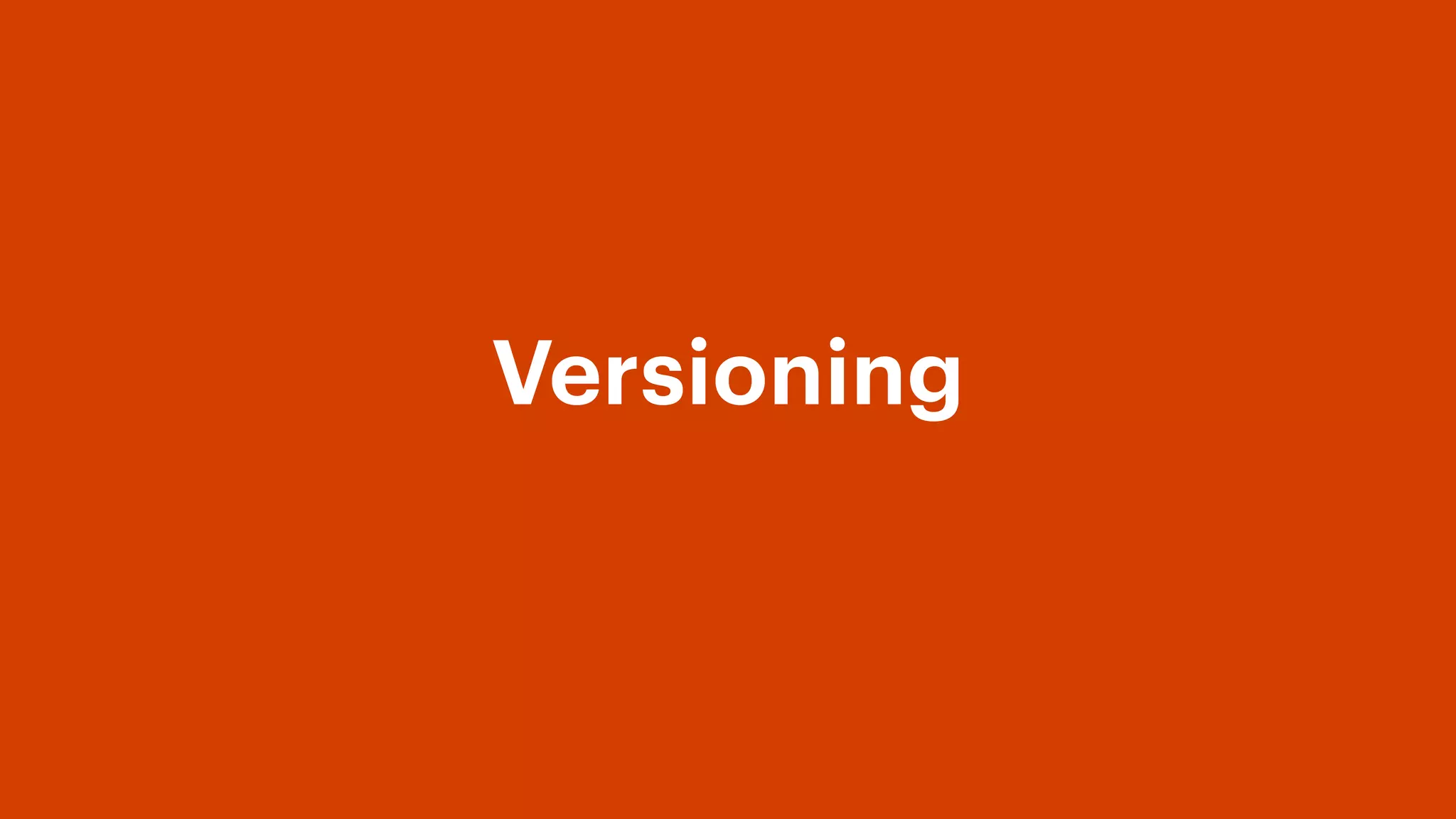 Versioning
 