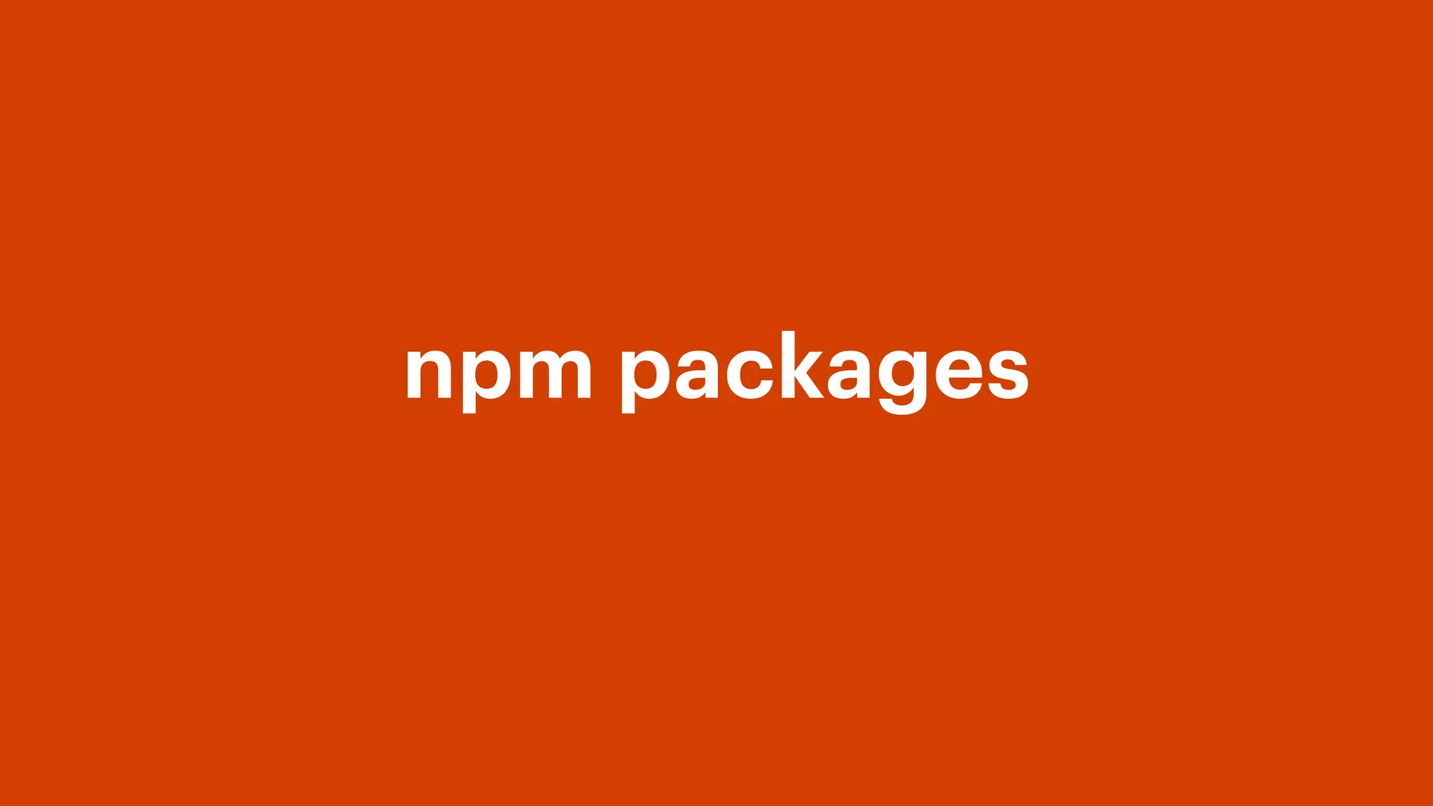 npm packages
 