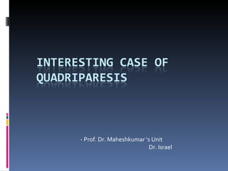 - Prof. Dr. Maheshkumar ‘s Unit Dr. Israel 