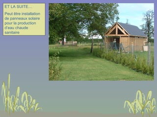 ET LA SUITE… Peut être installation de panneaux solaire pour la production d’eau chaude sanitaire 