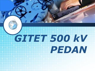 LOGO
GITET 500 kV
PEDAN
 