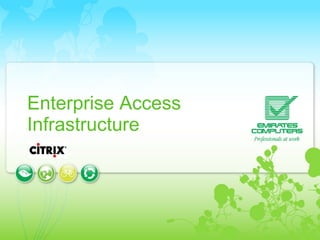 Enterprise Access Infrastructure 