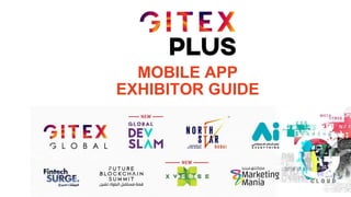 MOBILE APP
EXHIBITOR GUIDE
 