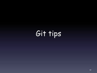 Git tips
49
 