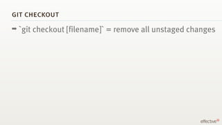 git checkout
➡ `git   checkout [filename]` = remove all unstaged changes
 