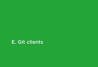 E. Git clients
 