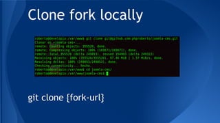 Clone fork locally
git clone {fork-url}
 