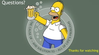 Questions?
Thanks for watching
 