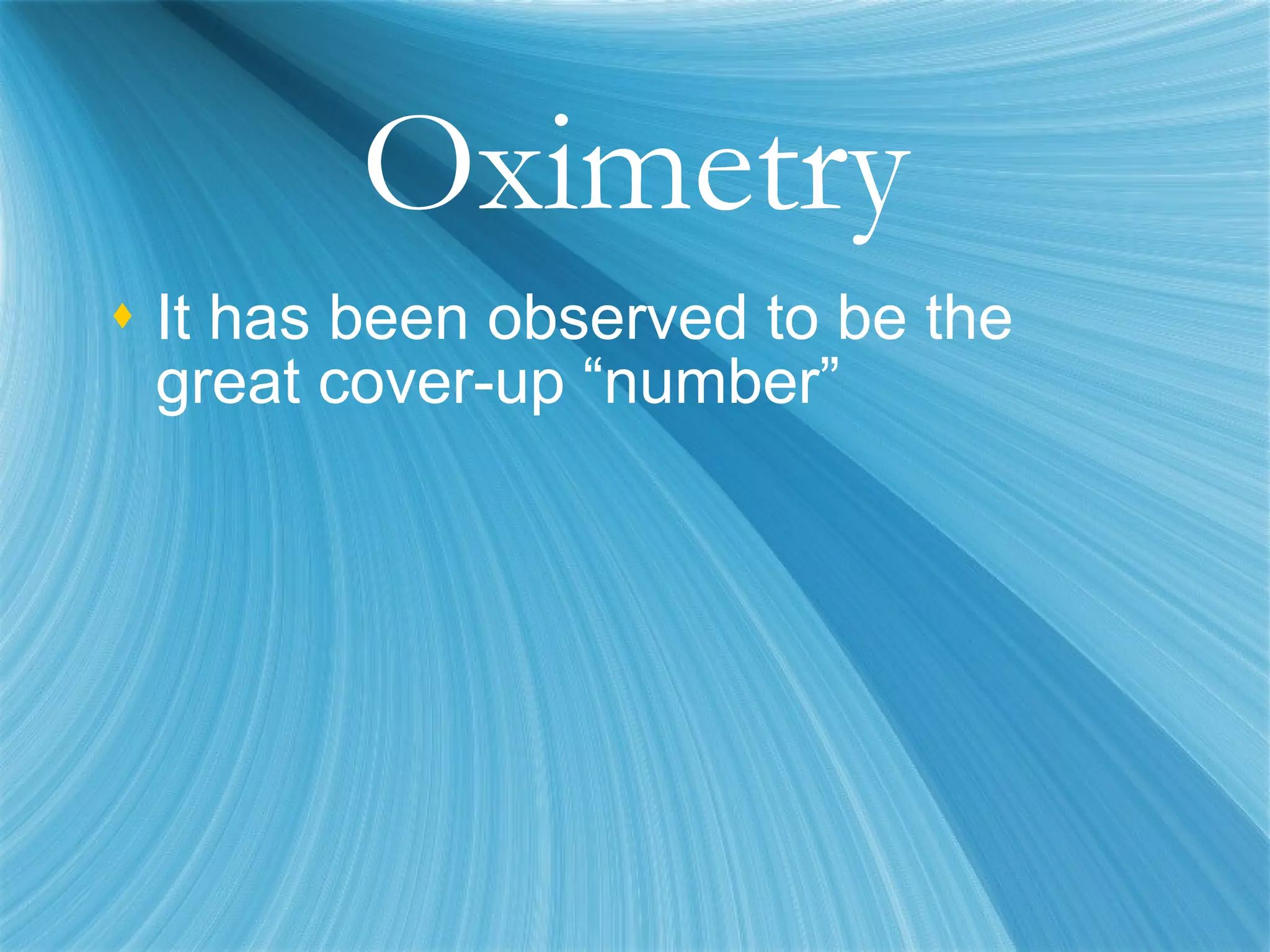 Oximetry It has been observed to be the great cover-up “number” 
