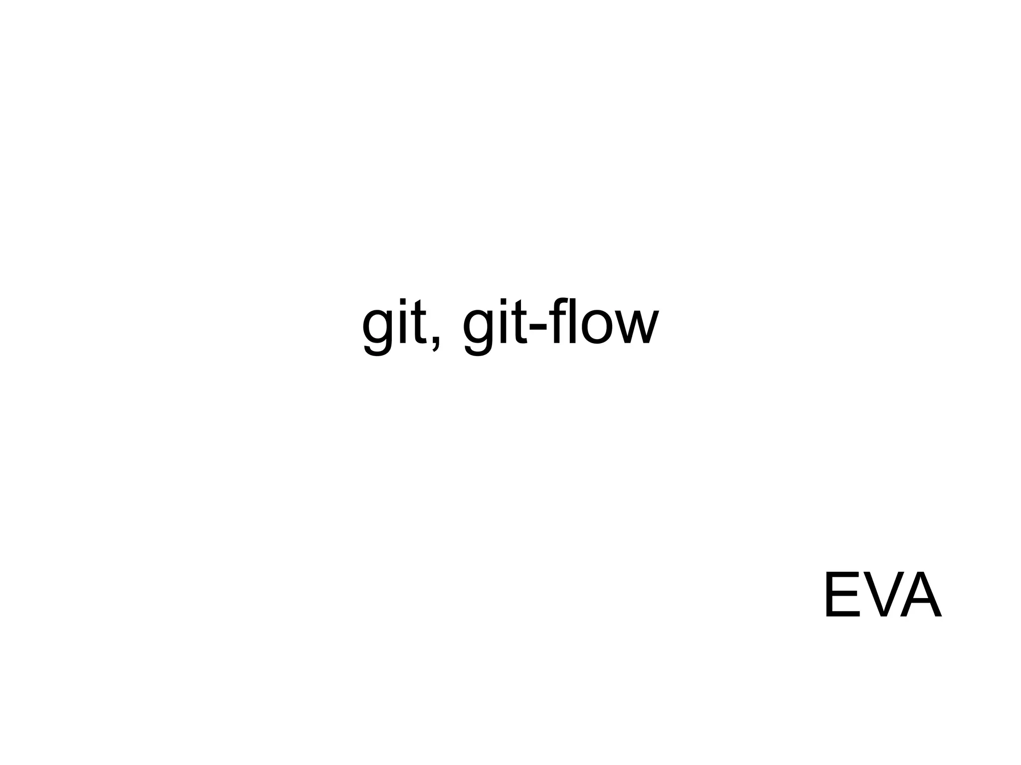 git, git-flow EVA 