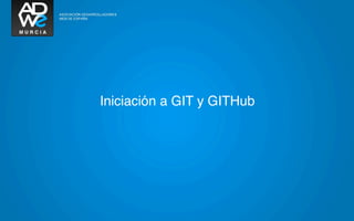 Iniciación a GIT y GITHub
 