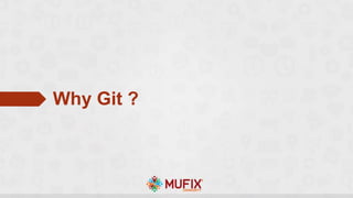 Why Git ?