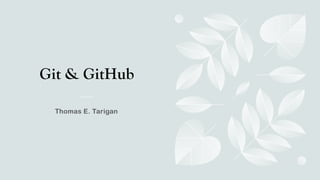 Git & GitHub
 