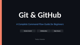 Comprehensive Git & GitHub Command-Flow Guide for Beginners | PPTX