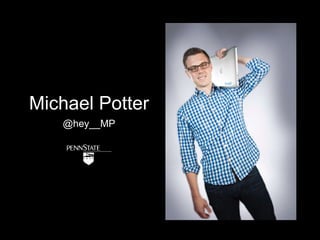 Michael Potter 
@hey__MP 
 