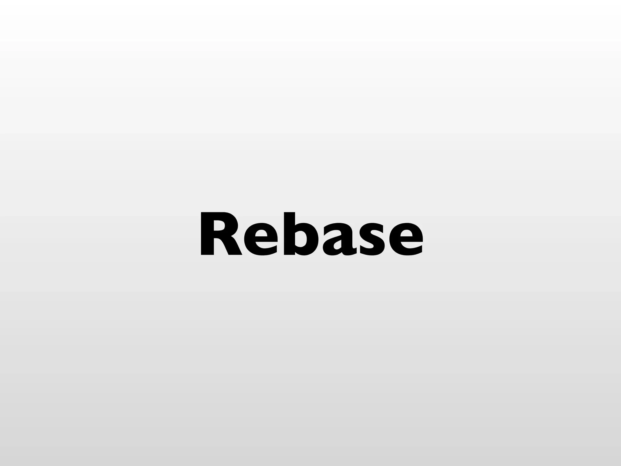 Rebase
 