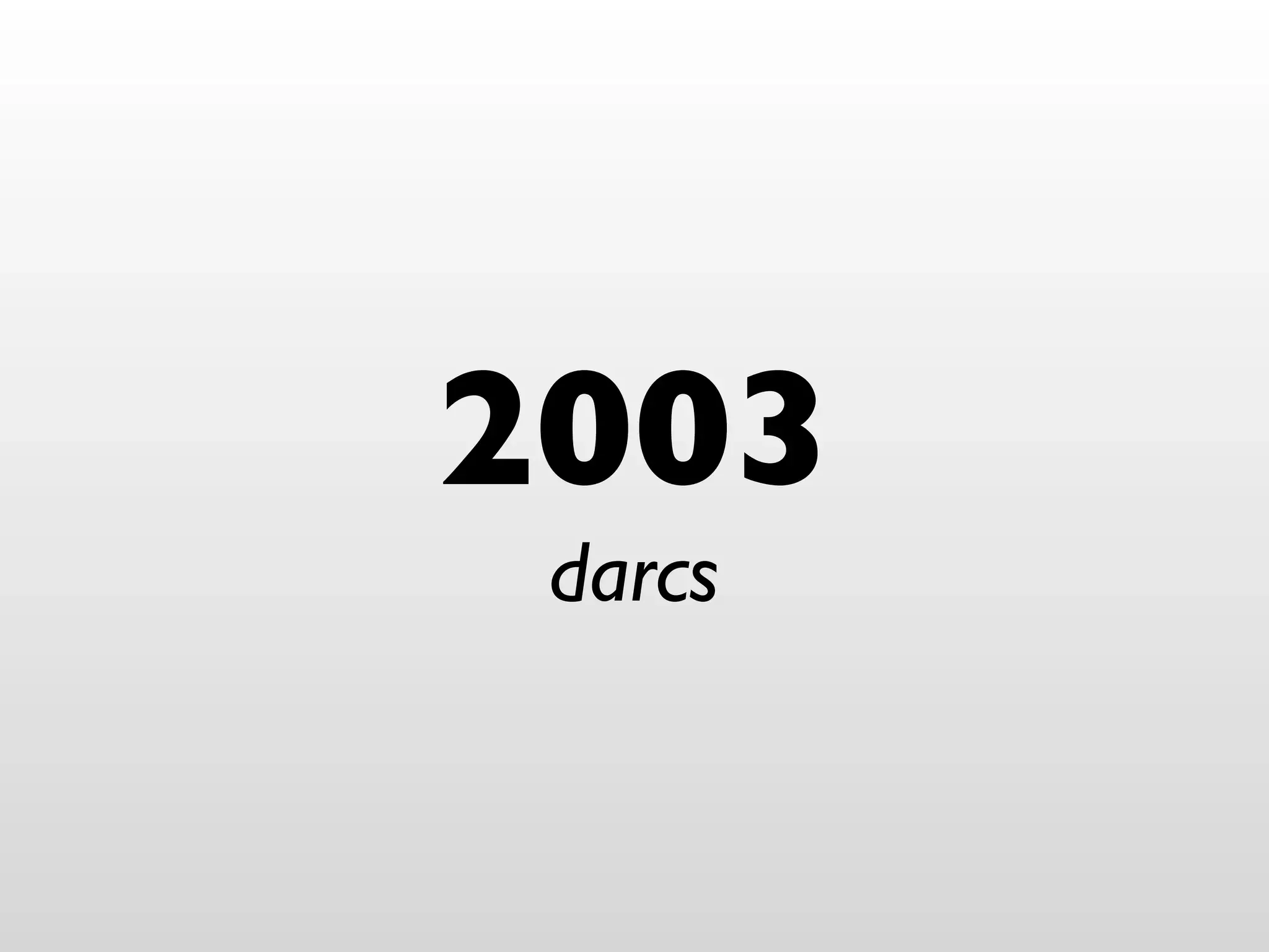 2003
 darcs
 