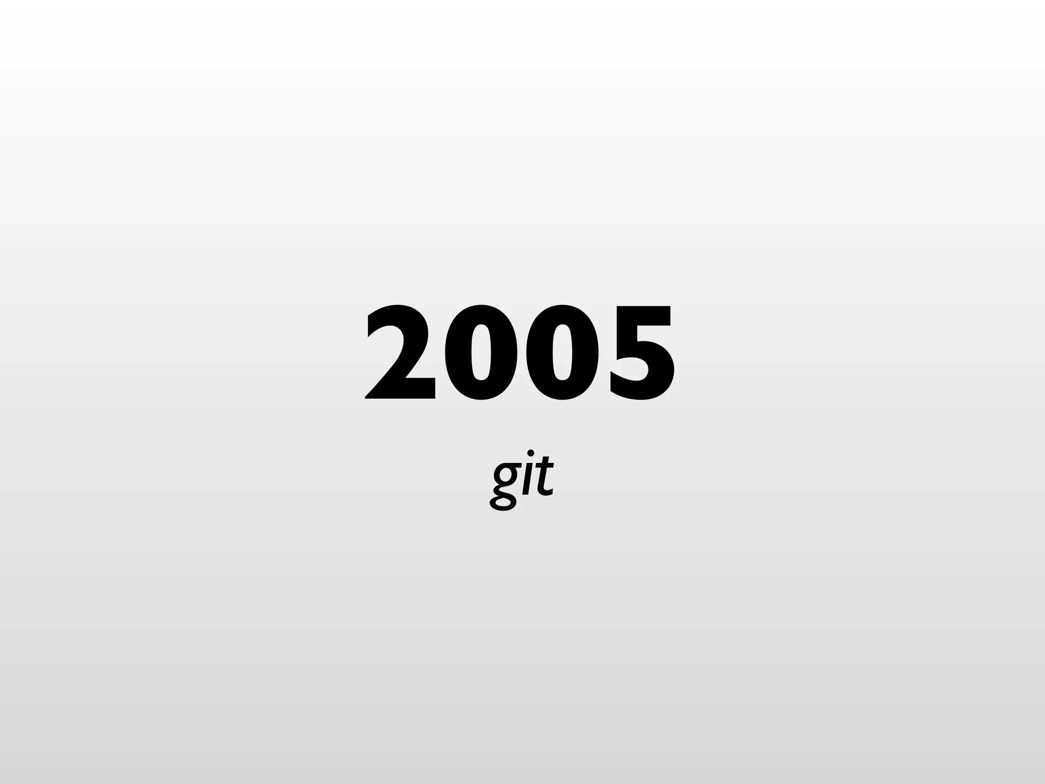 2005
 git
 