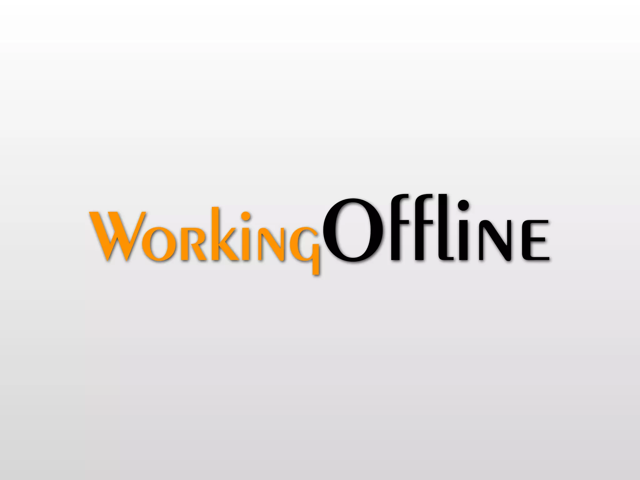 WorkingOffline
 