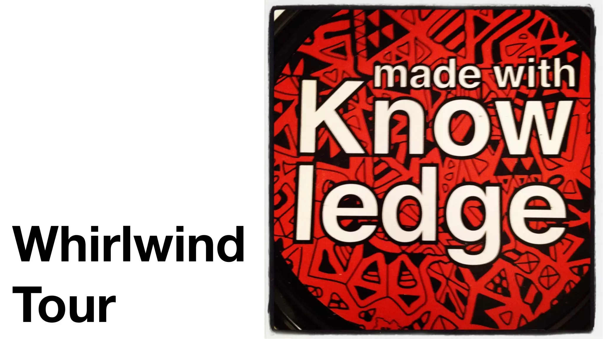 Whirlwind 
Tour 
 