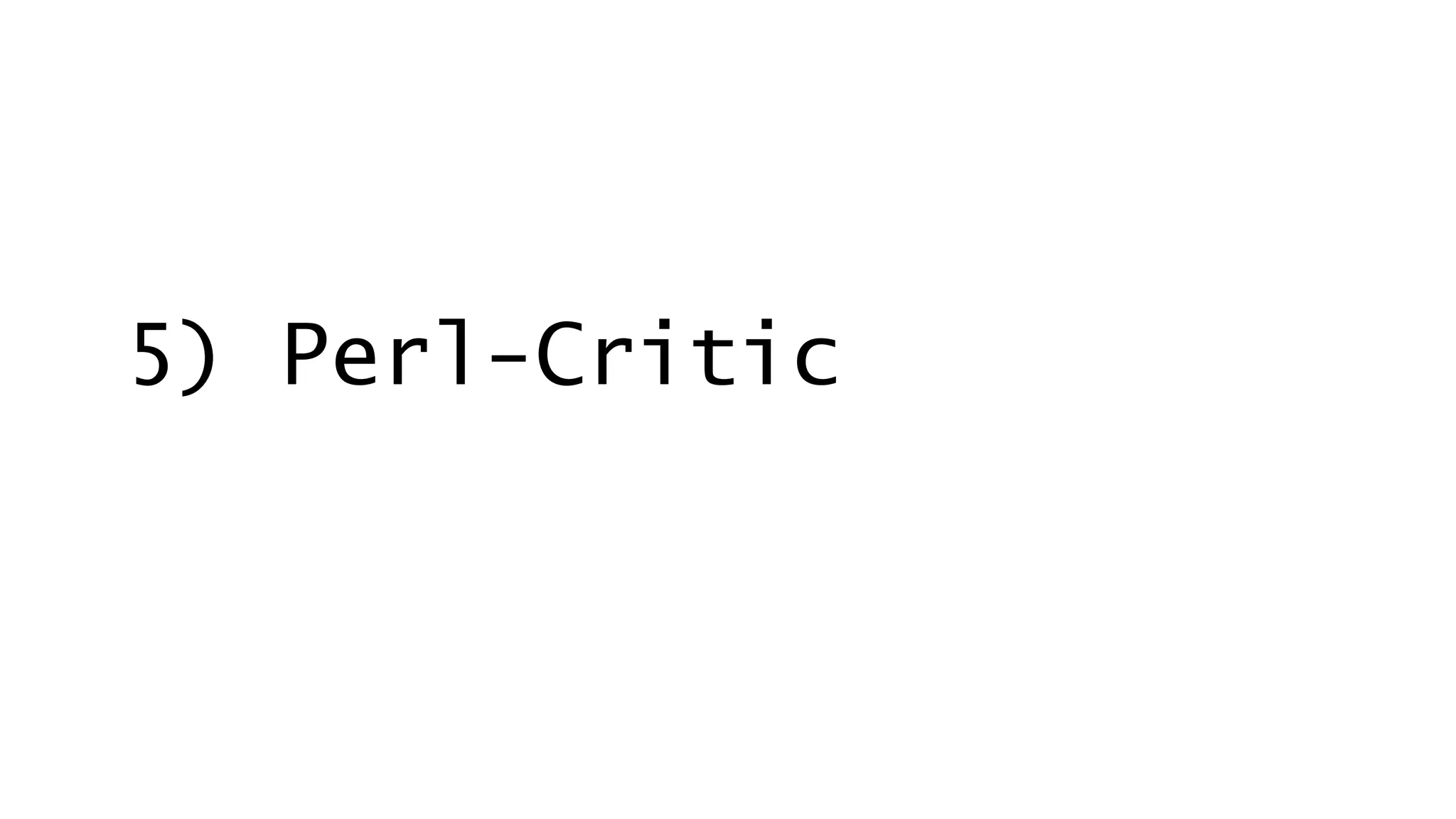 5) Perl-Critic 
 