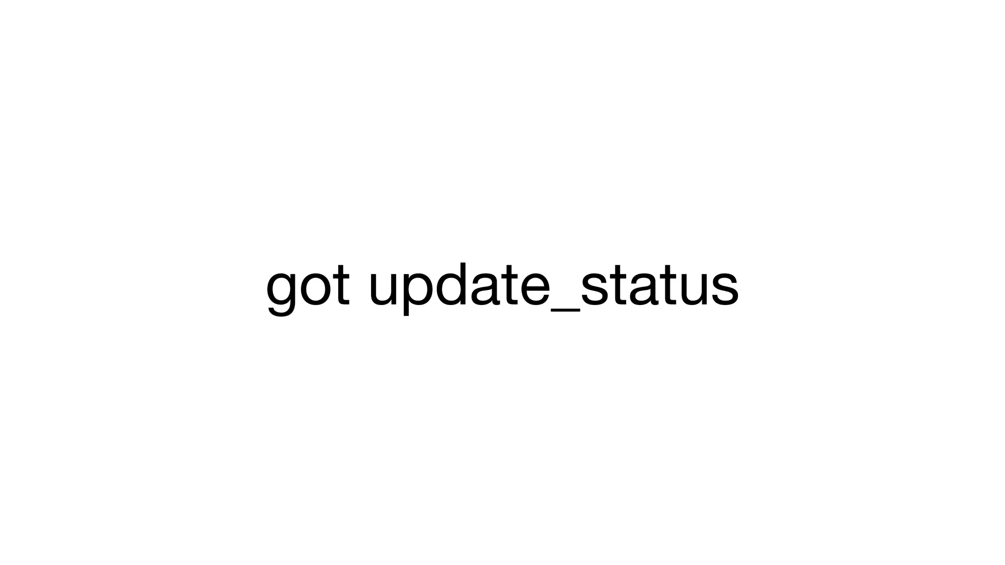 got update_status 
 