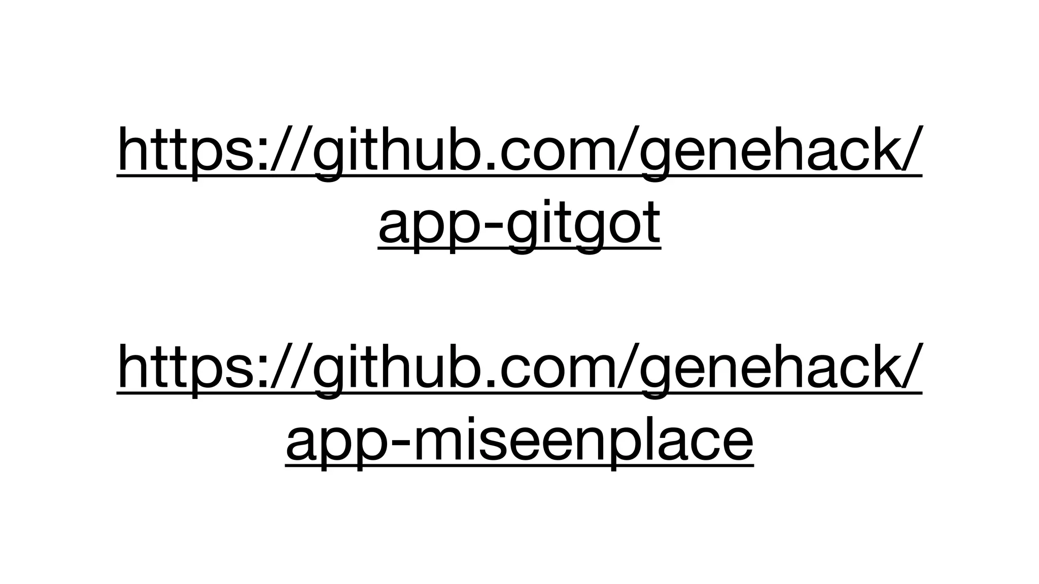 https://github.com/genehack/ 
app-gitgot 
! 
https://github.com/genehack/ 
app-miseenplace 
